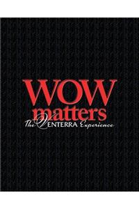 WOW Matters, The Venterra Experience