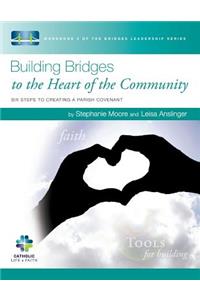 Building Bridges to the Heart of the Community