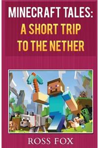 Minecraft Tales - A Short Trip to the Nether