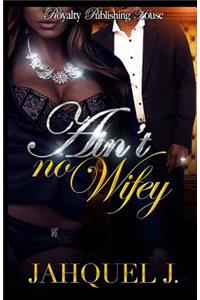 Ain't No Wifey