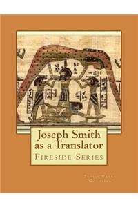 Joseph Smith as a Translator