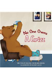 No One Owns A Grizz