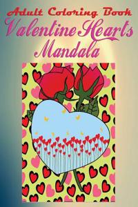 Adult Coloring Book: Valentine Hearts Mandala