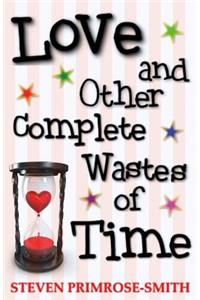 Love and Other Complete Wastes of Time