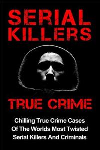 Serial Killers True Crime