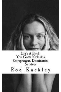 Life's a Bitch