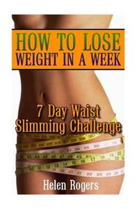 How To Lose Weight In A Week