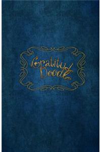 Gratitude Doodle Journal - Deep Blue Cover: The 1 Minute-A-Day That Can Change Your Life