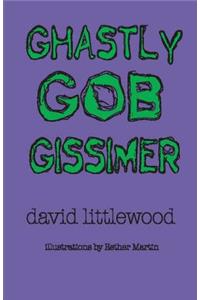 Ghastly Gob Gissimer