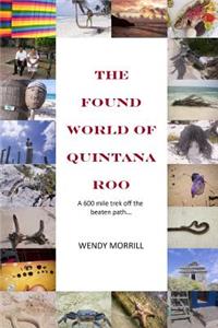 Found World of Quintana Roo