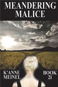 Meandering Malice