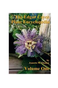 Edgar Cayce Plant Encyclopedia Volume One