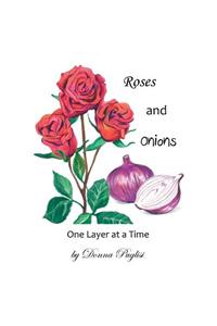 Roses and Onions