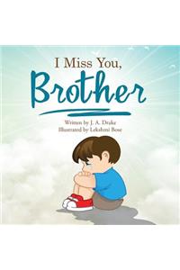 I Miss You, Brother
