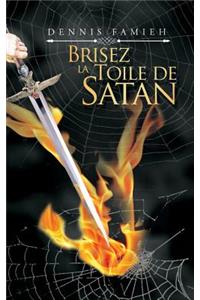Brisez La Toile De Satan