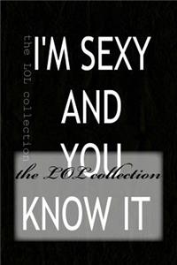 The Lol Collection: I'm Sexy and You Know It