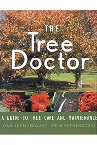 The Tree Doctor: A Guide to Tree Care and Maintenance