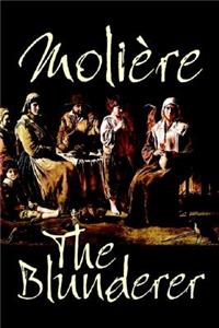 The Blunderer by Moliere, Drama