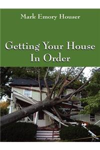 Getting Your House In Order