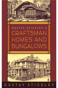 Gustav Stickley's Craftsman Homes and Bungalows