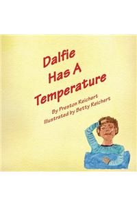 Dalfie Has a Temperature