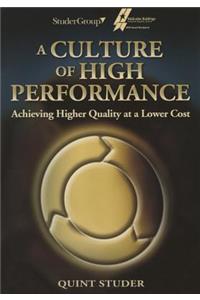 Culture of High Performance: Achieving Higher Quality at a Lower Cost
