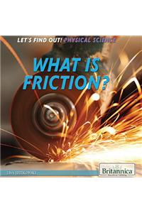 What Is Friction?