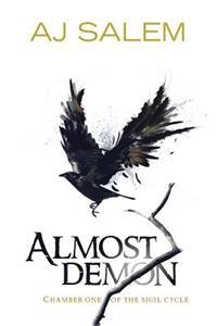 Almost Demon: Chamber One of the Sigil Cycle