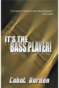 It's the Bass Player!