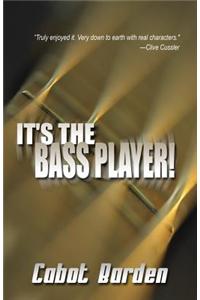 It's the Bass Player!