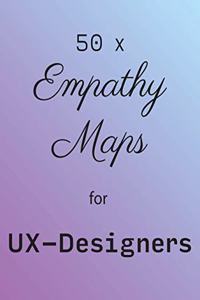 Empathy Map - UX Designers Essential Tools! 50 x Empathy Map Templates with space for notes on 100 pages!