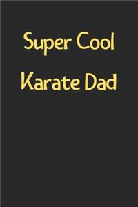 Super Cool Karate Dad