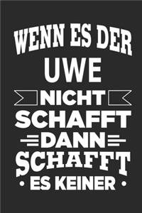 Wenn es der Uwe nicht schafft, dann schafft es keiner