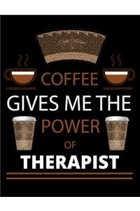 COFFEE gives me the power of Therapist