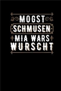 Mogst Schmusen Mia Wars Wurscht