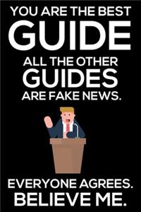 You Are The Best Guide All The Other Guides Are Fake News. Everyone Agrees. Believe Me.