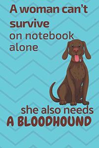 A woman can't survive on notebook alone she also needs a Bloodhound