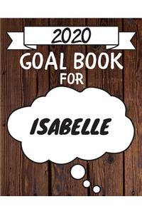 2020 Goal Planner For Isabelle: 2020 New Year Planner Goal Journal Gift for Isabelle / Notebook / Diary / Unique Greeting Card Alternative