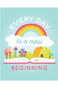 Every Day is a New Beginning
