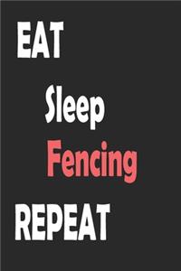 Eat Sleep fencing Repeat