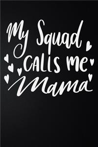 My Squad Calls Me Mama