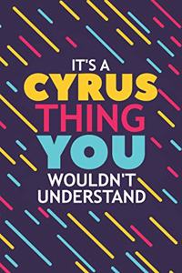 It's a Cyrus Thing You Wouldn't Understand