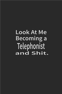 Look at me becoming a Telephonist and shit