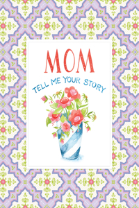 Mom Tell Me Your Story - Keepsake Journal