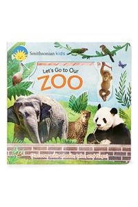 Smithsonian Kids Let's Go to Our Zoo