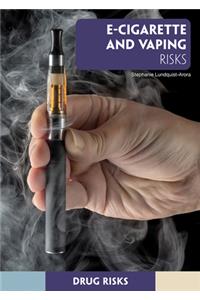 E-Cigarette and Vaping Risks