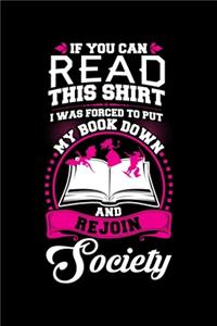 If You Can Read This Shirt I Was Forced to Put My Book Down and Rejoin Society