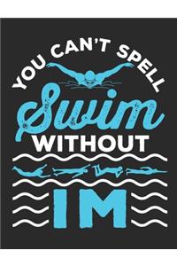 You Can't Spell Swim Without IM