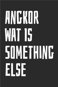 Angkor Wat Is Something Else