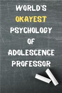 World's Okayest Psychology of Adolescence Professor